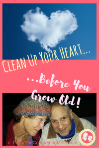 Clean up Your Heart before You Grow Old!